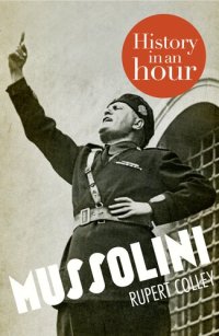 cover of the book Mussolini: History in an Hour