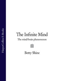 cover of the book The Infinite Mind: The Mind/Brain Phenomenon