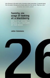 cover of the book Twenty-Six Ways of Looking at a Blackberry: How to Let Writing Release the Creativity of Your Brand