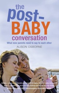 cover of the book The Post-Baby Conversation: What new parents need to say to each other