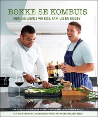 cover of the book Bokke Se Kombuis: Vier Die Liefde Vir Kos, Familie En Rugby