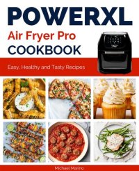 cover of the book PowerXL Air Fryer Pro Cookbook