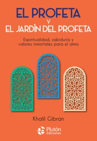 cover of the book El profeta y El jardín del profeta: Espiritualidad, sabiduría y valores inmortales para el alma