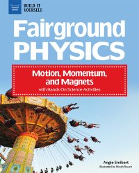 cover of the book Fairground Physics: Motion, Momentum, and Magnets with Hands-On Science Activities