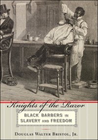 cover of the book Knights of the Razor: Black Barbers in Slavery and Freedom