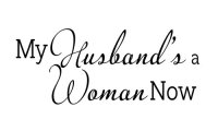 cover of the book My Husband's a Woman Now: A Shared Journey of Transition and Love