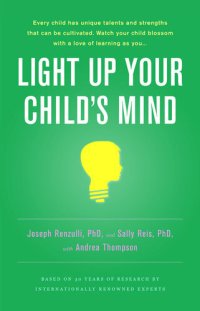 cover of the book Light Up Your Child's Mind: Finding a Unique Pathway to Happiness and Success