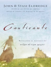 cover of the book Cautivante: Revelando el misterio del alma de una mujer