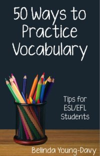 cover of the book Fifty Ways to Practice Vocabulary: Tips for ESL/EFL Students