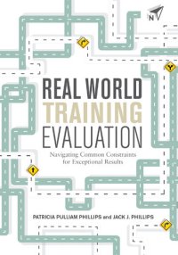 cover of the book Real World Training Evaluation: Navigating Common Constraints for Exceptional Results