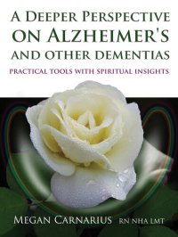 cover of the book A Deeper Perspective on Alzheimer's and other Dementias: Practical Tools with Spiritual Insights