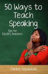 cover of the book Fifty Ways to Teach Speaking: Tips for ESL/EFL Teachers