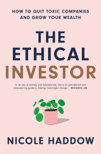 cover of the book The Ethical Investor: How to Quit Toxic Companies and Grow Your Wealth