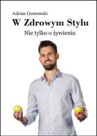 cover of the book W zdrowym stylu. Nie tylko o żywieniu