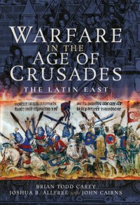 cover of the book Warfare in the Age of Crusades: The Latin East