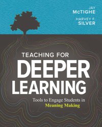 cover of the book Teaching for Deeper Learning: Tools to Engage Students in Meaning Making