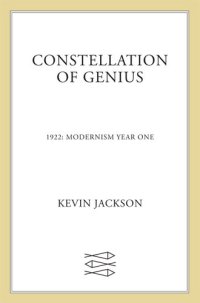 cover of the book Constellation of Genius: 1922: Modernism Year One