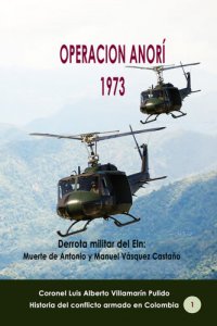 cover of the book Operación Anorí 1973 Derrota militar del Eln: Muerte de Antonio y Manuel Vásquez Castaño