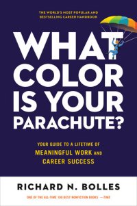 cover of the book What Color Is Your Parachute?: Your Guide to a Lifetime of Meaningful Work and Career Success