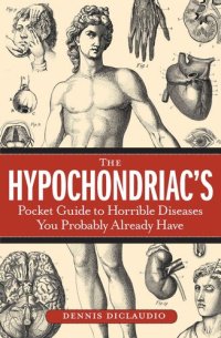 cover of the book The Hypochondriac's Pocket Guide to Horrible Diseases You Probably Already Have