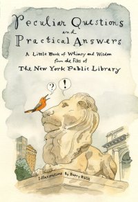 cover of the book Peculiar Questions and Practical Answers: A Little Book of Whimsy and Wisdom from the Files of the New York Public Library