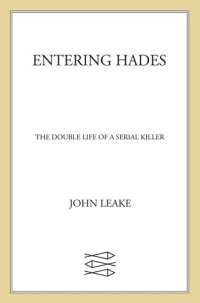 cover of the book Entering Hades: The Double Life of a Serial Killer