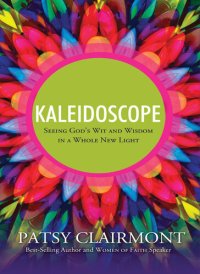 cover of the book Kaleidoscope: Seeing God's Wit and Wisdom in a Whole New Light