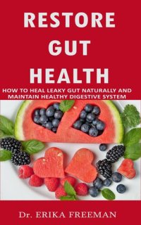 cover of the book Restore Gut Health: How to Heal Leaky Gut Naturally and Maintain Healthy Digestive System