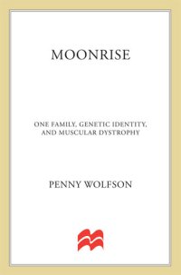 cover of the book Moonrise: One Family, Genetic Identity, and Muscular Dystrophy