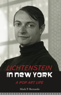 cover of the book Lichtenstein in New York: A Pop Art Life