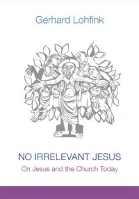 cover of the book No Irrelevant Jesus: On Jesus and the Church Today