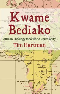 cover of the book Kwame Bediako: African Theology for a World Christianity