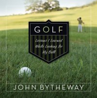 cover of the book Golf: Lessons I Learned While Looking for My Ball