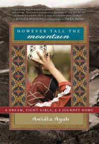 cover of the book However Tall the Mountain: A Dream, Eight Girls, and a Journey Home