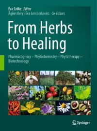 cover of the book From Herbs to Healing: Pharmacognosy - Phytochemistry - Phytotherapy - Biotechnology