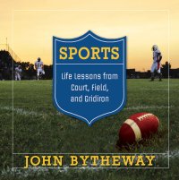 cover of the book Sports: Life Lessons from the Court, Field and Gridiron