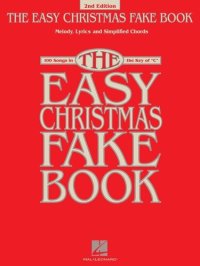 cover of the book The Easy Christmas Fake Book (Songbook): 100 Songs in the Key of C