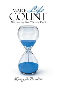 cover of the book Make Life Count: Maximizing Our Time on Earth