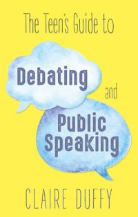 cover of the book The Teen's Guide to Debating and Public Speaking