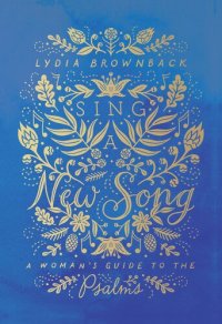 cover of the book Sing a New Song: A Woman's Guide to the Psalms