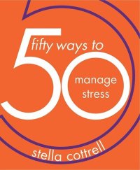 cover of the book 50 Ways to Manage Stress