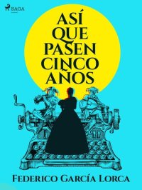 cover of the book Asi que pasen cinco años