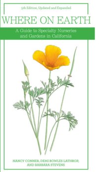 cover of the book Where on Earth: A Guide to Specialty Nurseries and Gardens in California