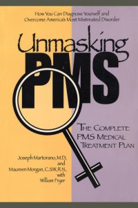 cover of the book Unmasking PMS: The Complete PMS Medical Treatment Plan