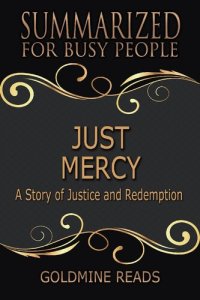 cover of the book Summary: Just Mercy--Summarized for Busy People: Based on the Book by Bryan Stevenson