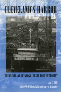 cover of the book Cleveland's Harbor: The Cleveland-Cuyahoga County Port Authority