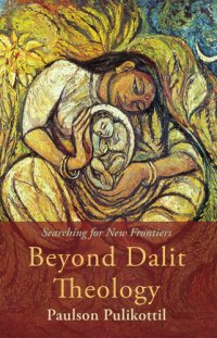 cover of the book Beyond Dalit Theology: Searching for New Frontiers