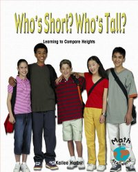 cover of the book Who's Short? Who's Tall?: Learning to Compare Heights