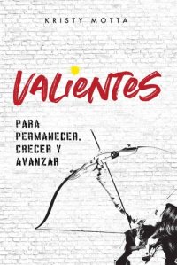 cover of the book Valientes: Para permanecer, crecer y avanzar