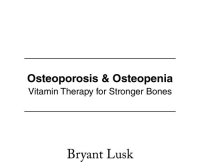 cover of the book Osteoporosis & Osteopenia: Vitamin Therapy for Stronger Bones